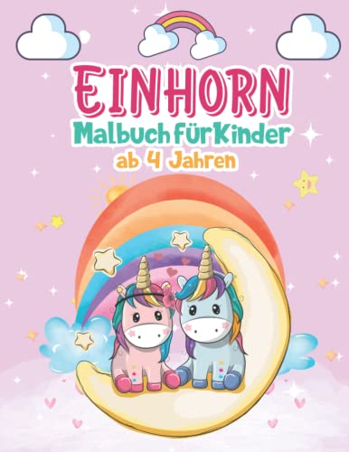 Einhorn Malbuch für Kinder ab 4 Jahren: Ausmalbuch mit...