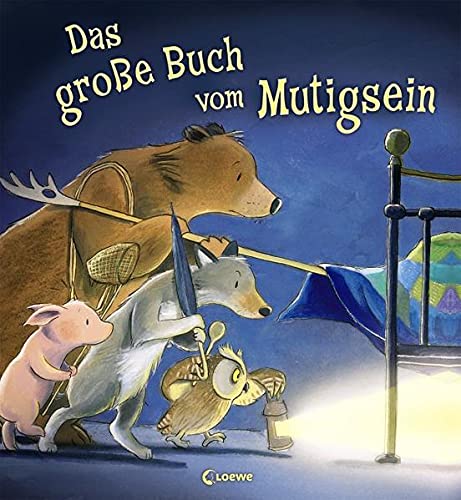 Das große Buch vom Mutigsein: Bilderbuch zum Vorlesen...